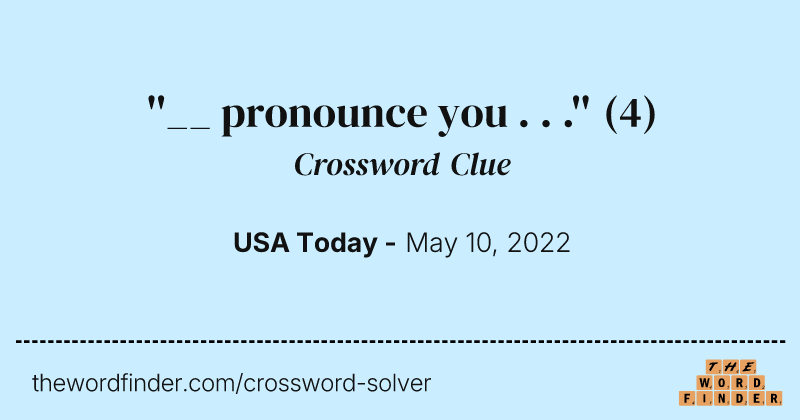 ''__ pronounce you . . .'' crossword clue image