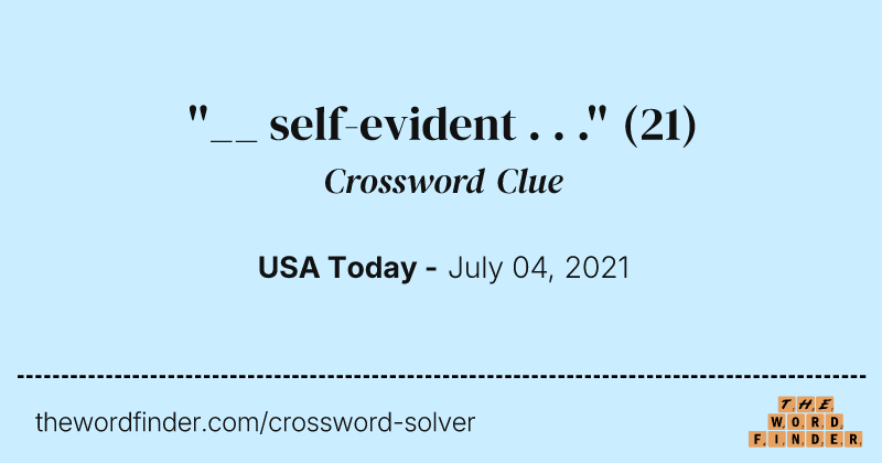 ''__ self-evident . . .'' crossword clue image