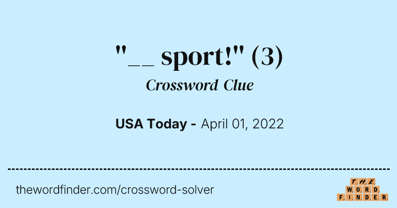 ''__ sport!'' crossword clue image