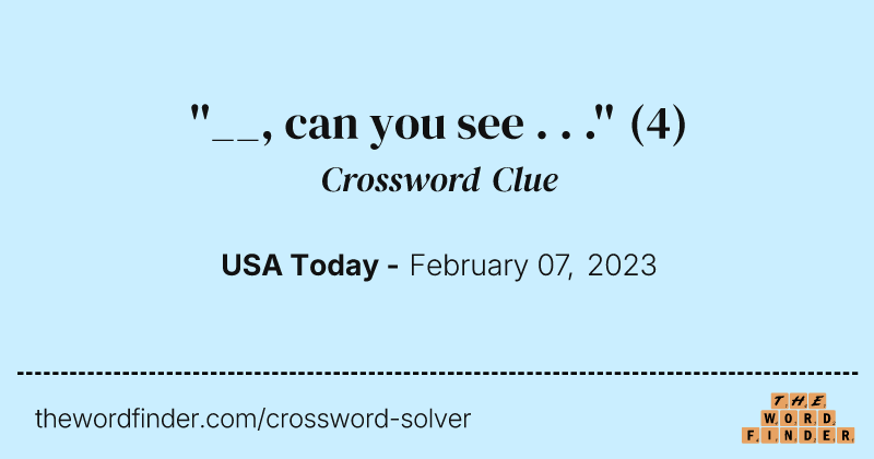 ''__, can you see . . .'' crossword clue image
