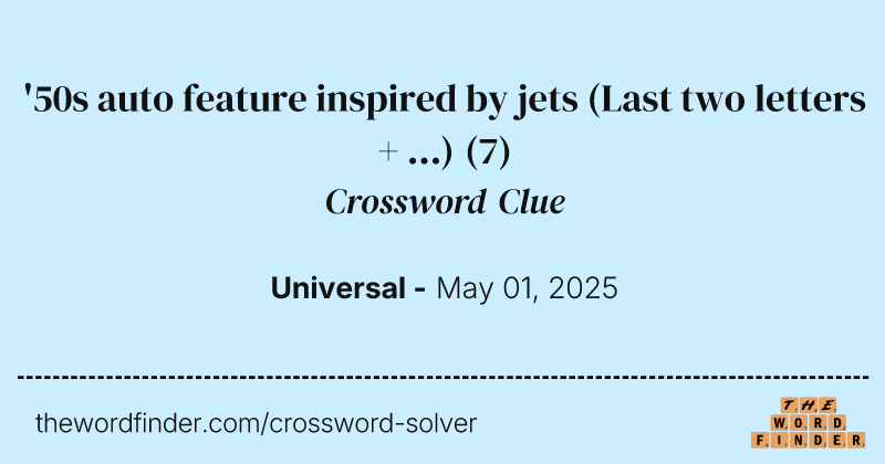 '50s auto feature inspired by jets (Last two letters + ...) crossword clue image
