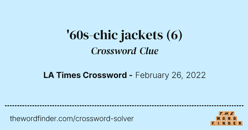 '60s-chic jackets crossword clue image