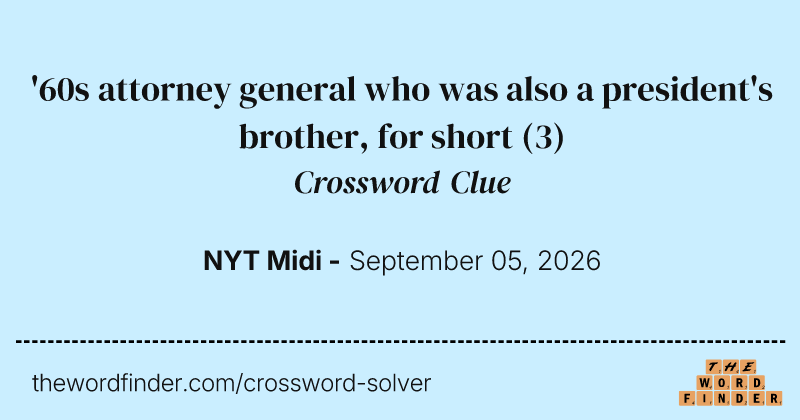 '60s attorney general who was also a president's brother, for short crossword clue image