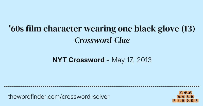 '60s film character wearing one black glove crossword clue image