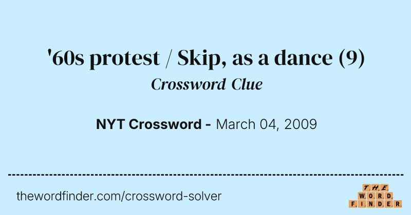 '60s protest / Skip, as a dance crossword clue image