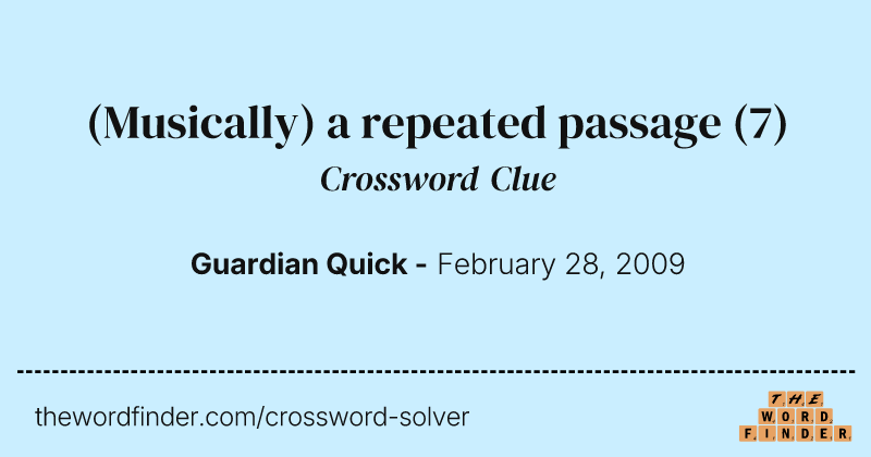(Musically) a repeated passage crossword clue image