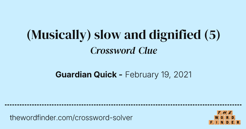 (Musically) slow and dignified crossword clue image