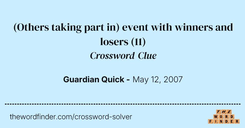 (Others taking part in) event with winners and losers crossword clue image