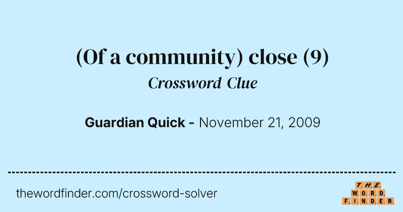 (Of a community) close crossword clue image