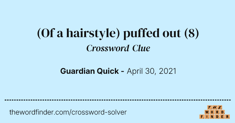 (Of a hairstyle) puffed out crossword clue image