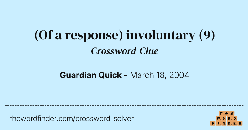 (Of a response) involuntary crossword clue image