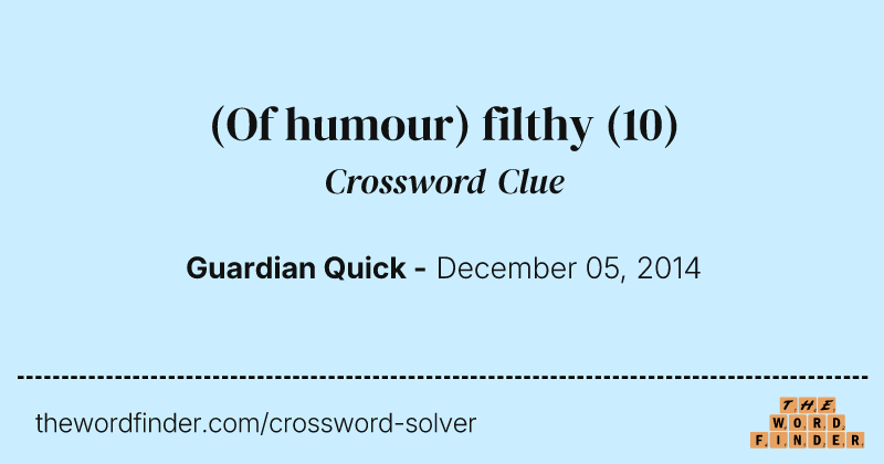 (Of humour) filthy crossword clue image