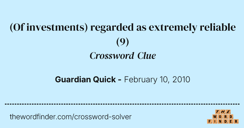 (Of investments) regarded as extremely reliable crossword clue image