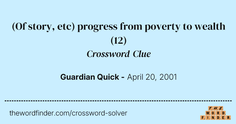 (Of story, etc) progress from poverty to wealth crossword clue image