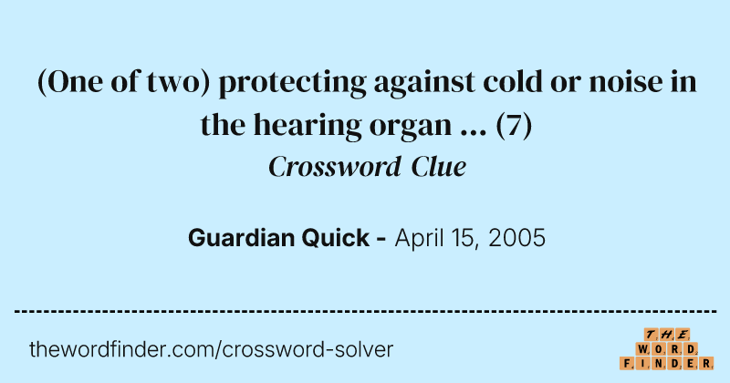 (One of two) protecting against cold or noise in the hearing organ  ... crossword clue image