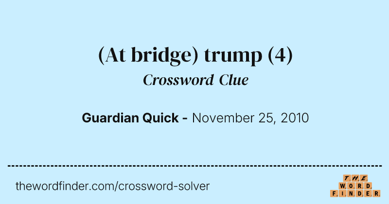 (At bridge) trump crossword clue image