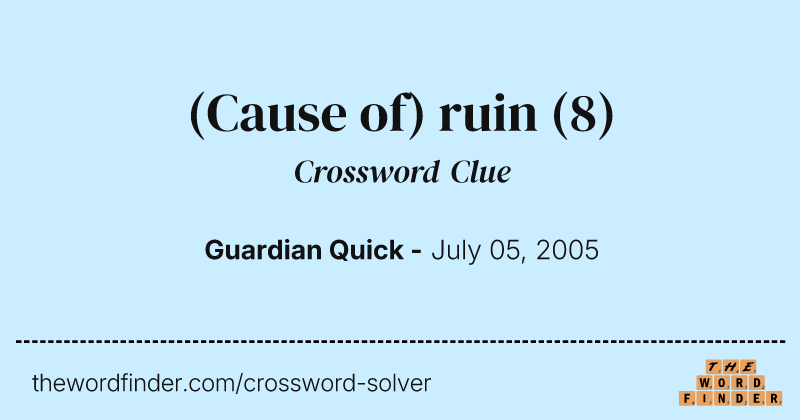 (Cause of) ruin crossword clue image