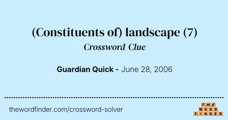 (Constituents of) landscape crossword clue image