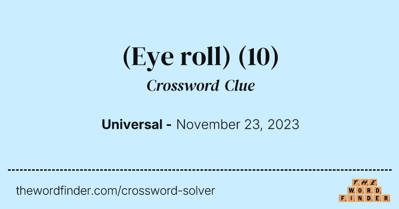 (Eye roll) crossword clue image