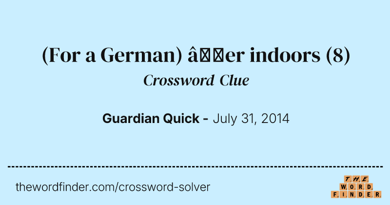 (For a German) ’er indoors crossword clue image