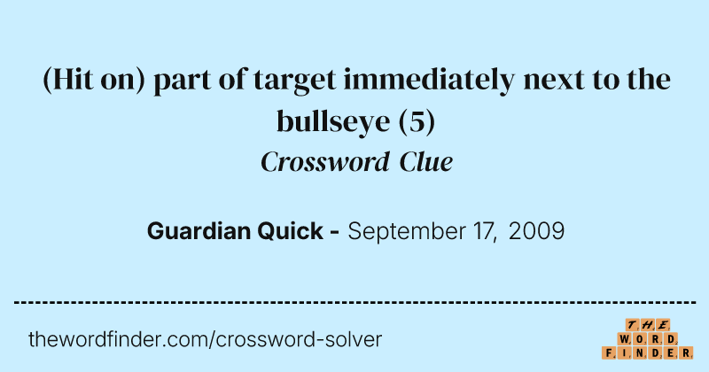 (Hit on) part of target immediately next to the bullseye crossword clue image