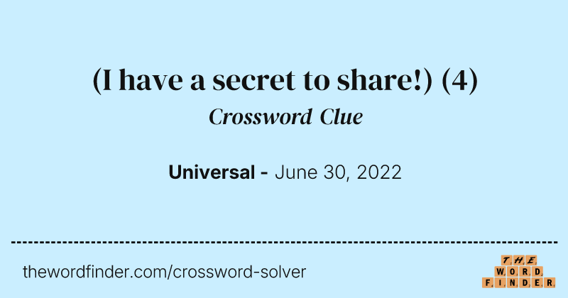 (I have a secret to share!) crossword clue image