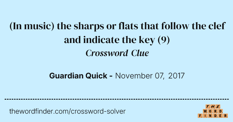 (In music) the sharps or flats that follow the clef and indicate the key crossword clue image