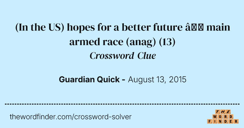 (In the US) hopes for a better future — main armed race (anag) crossword clue image