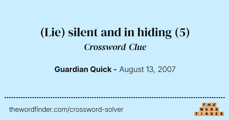 (Lie) silent and in hiding crossword clue image