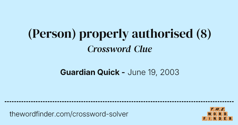(Person) properly authorised crossword clue image