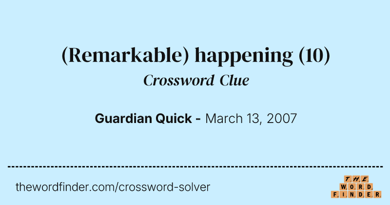 (Remarkable) happening crossword clue image