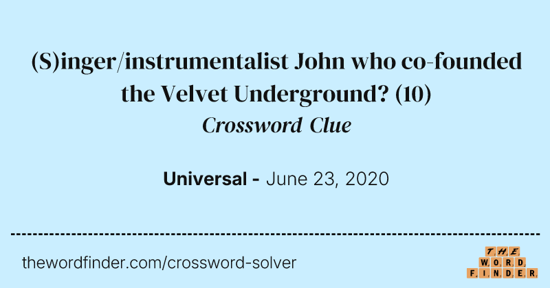 (S)inger/instrumentalist John who co-founded the Velvet Underground? crossword clue image