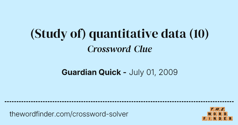 (Study of) quantitative data crossword clue image