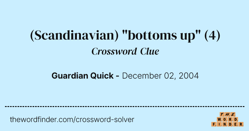 (Scandinavian) "bottoms up" crossword clue image