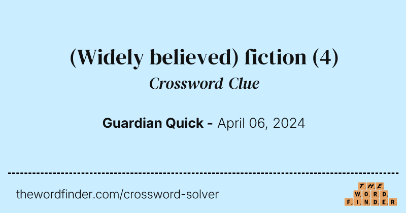 (Widely believed) fiction crossword clue image