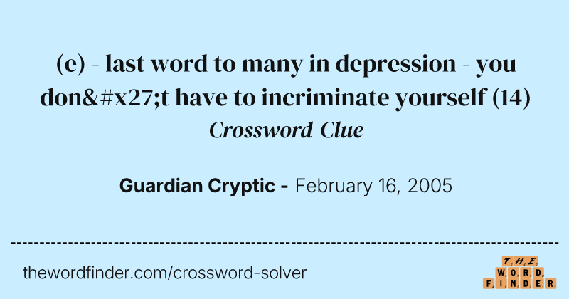 (e) - last word to many in depression - you don't have to incriminate yourself crossword clue image