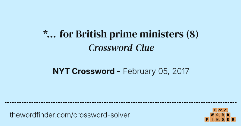*... for British prime ministers crossword clue image