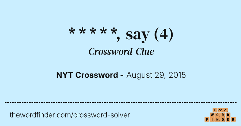 * * * * *, say crossword clue image