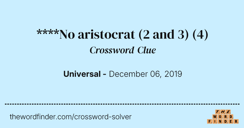 ****No aristocrat (2 and 3) crossword clue image