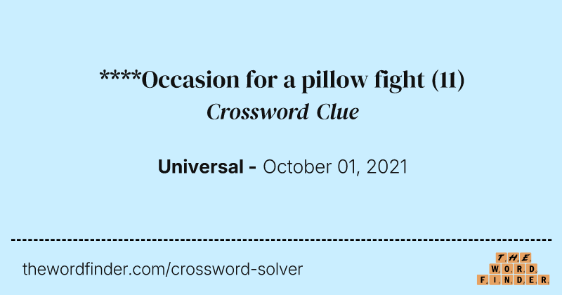 ****Occasion for a pillow fight crossword clue image