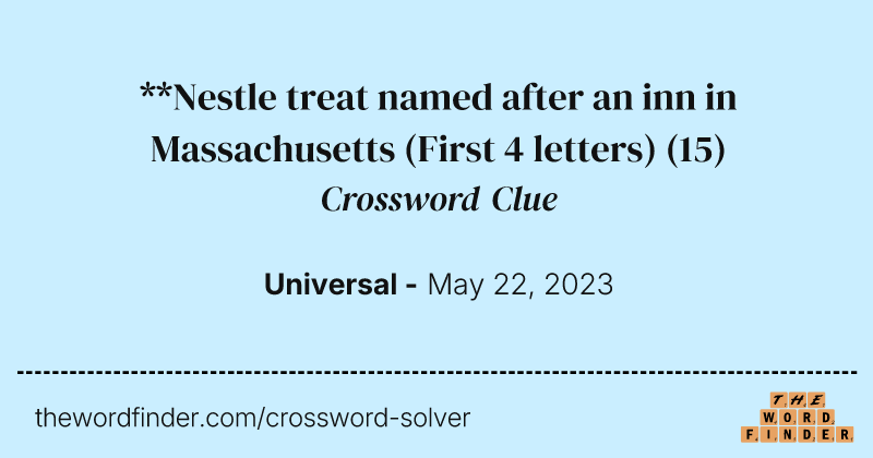 **Nestle treat named after an inn in Massachusetts (First 4 letters) crossword clue image