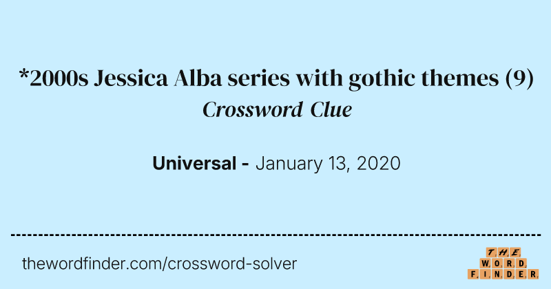 *2000s Jessica Alba series with gothic themes crossword clue image