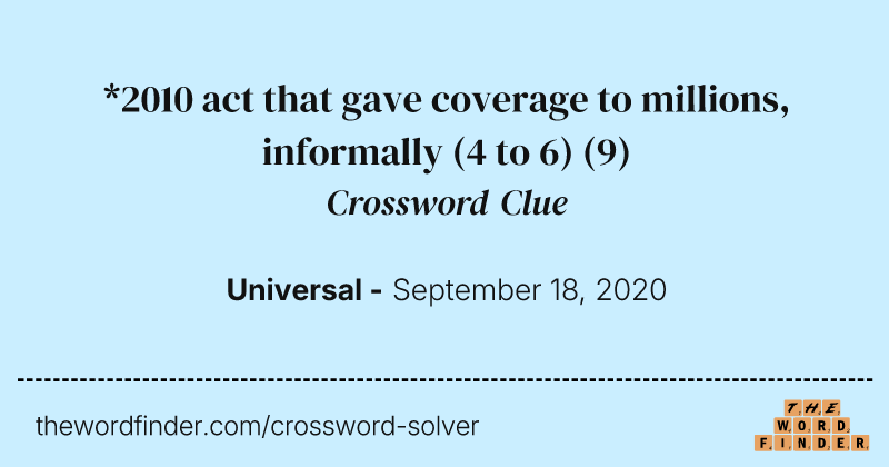 *2010 act that gave coverage to millions, informally (4 to 6) crossword clue image