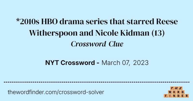*2010s HBO drama series that starred Reese Witherspoon and Nicole Kidman crossword clue image