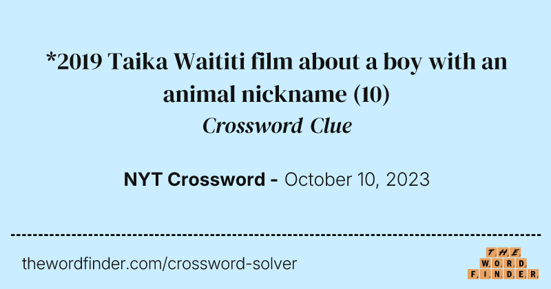 *2019 Taika Waititi film about a boy with an animal nickname crossword clue image