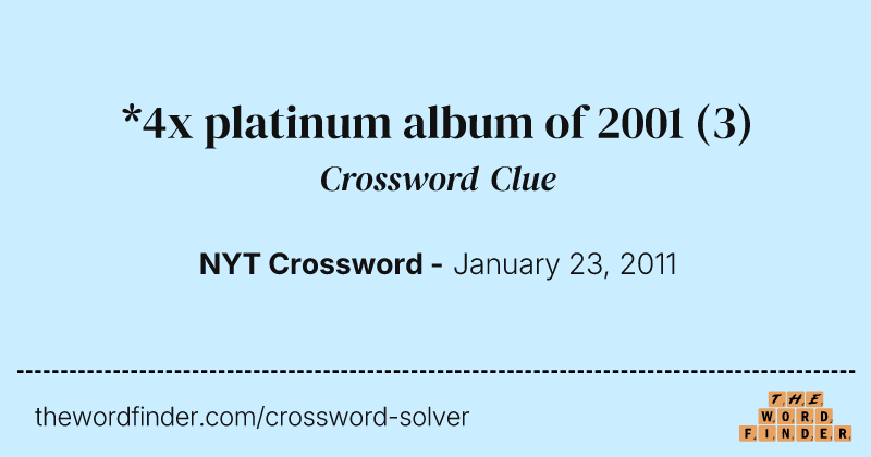 *4x platinum album of 2001 crossword clue image