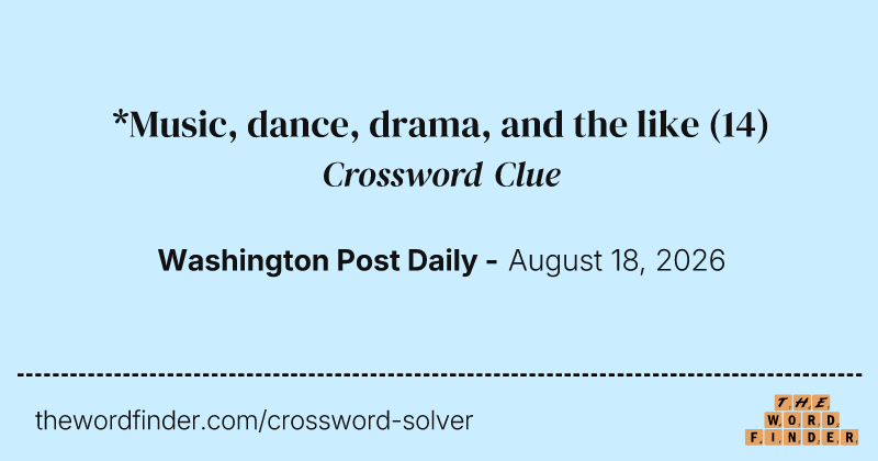 *Music, dance, drama, and the like crossword clue image