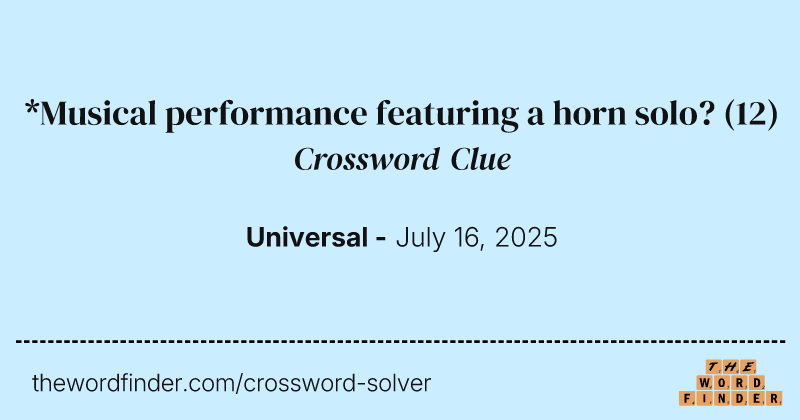 *Musical performance featuring a horn solo? crossword clue image