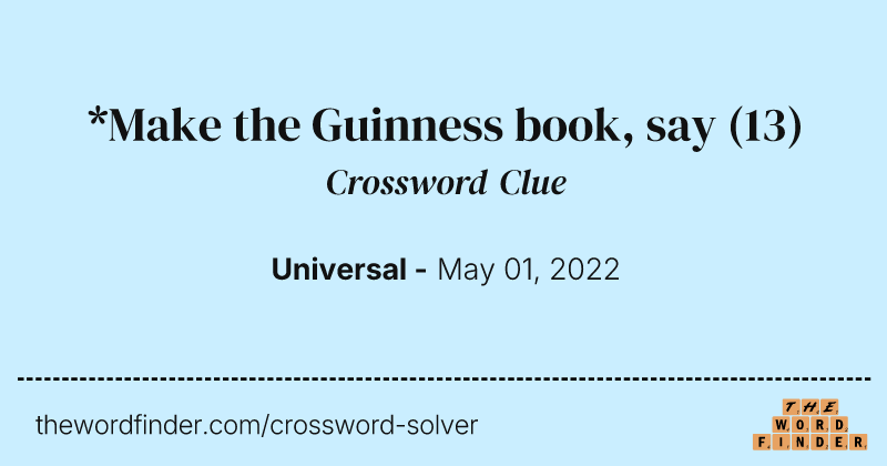 *Make the Guinness book, say crossword clue image