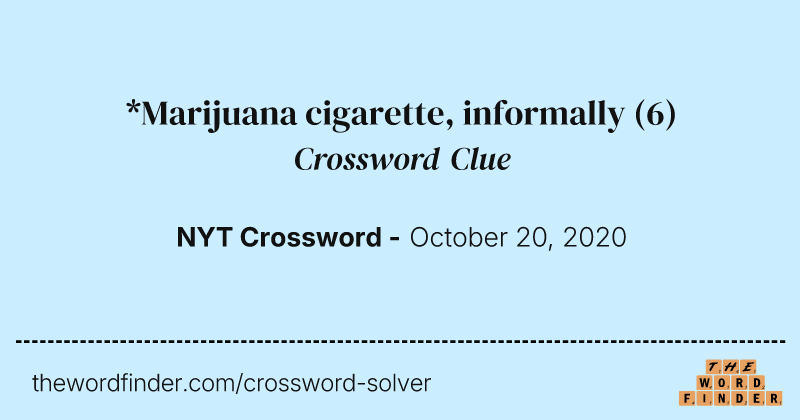 *Marijuana cigarette, informally crossword clue image